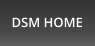 DSM HOME